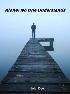 cover image of Alone! No One Understands
